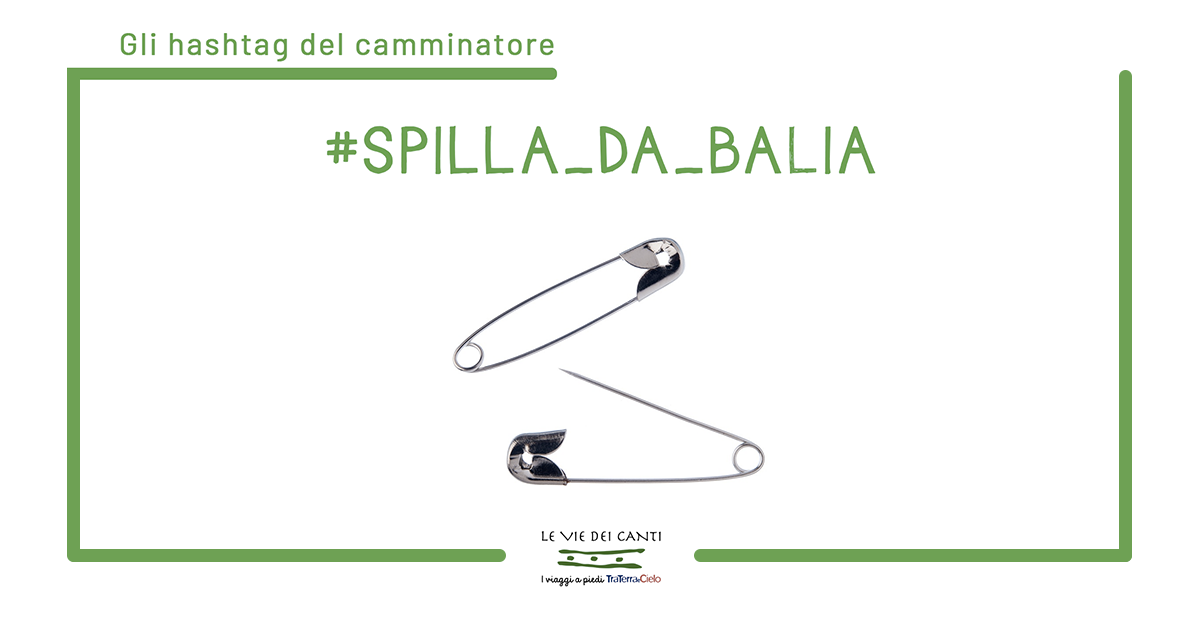 Gli hashtag del camminatore: #spilla_da_balia